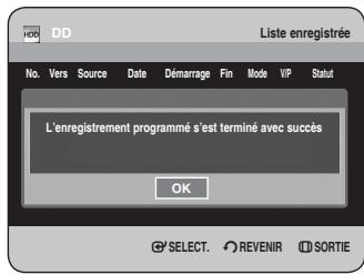 Liste enregistrée No. Vers Source Date Démarrage Fin Mode VIP Statut L'enregistrement programmé s'est terminé avec succès OK SELECT. REVENIR SORTIE