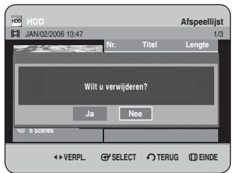 HDD JAN/02/2006 13:47 Nr. Titel Lengte Wilt u verwijderen? Ja Nee e Scenes VERPL. SELECT TERUG EINDE Afspeellijst 1/3