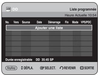 Liste programmée Heure Actuelle 10:54 No. Vers Source Date Démarrage Fin Mode VPS/PDC Ajouter une liste Durée enregistrable DD 35:45 SP Anykey ♦ DÉPLA. Ⓔ SELECT. ⬆ REVENIR Ⓔ SORTIE