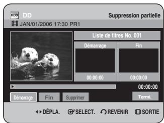 DD JAN/01/2006 17:30 PR1 Suppression partielle Liste de titres No. 001 Démarrage Fin 00:00:00 00:00:00 00:00:00 Démarrage Fin Supprimer Termi. ↔ DÉPLA. SELECT. REVENIR SORTIE