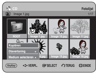 CD Image 1.jpg Fotolijst 1/17 ROOT Image 1.jpg Image 10.jpg Image 11.jpg Kopieren Diavertoning Medium selecteren > 4.jpg Image 15.jpg Image 16.jpg Anykey VERPL. SELECT TERUG EINDE