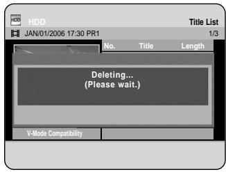 HDD JAN/01/2006 17:30 PR1 Title List 1/3 No. Title Length Deleting... (Please wait.) V-Mode Compatibility