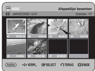 HDD JAN/02/2006 13:47 Afspeellijst bewerken Scinenr. 1/7 01 00:02:19 02 0:00:34 03 00:00:51 04 0:01:28 05 00:00:09 06 00:01:06 07 00:00:05 Anykey ◀ VERPL SELECT TERUG EINDE