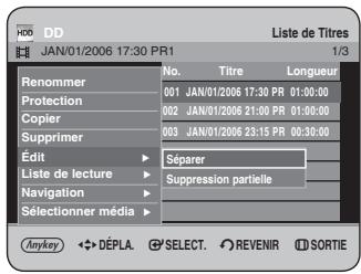 JAN/01/2006 17:30 PR1 Liste de Titres 1/3 Renommer No. Titre Longueur 001 JAN/01/2006 17:30 PR 01:00:00 Protection 002 JAN/01/2006 21:00 PR 01:00:00 Copier 003 JAN/01/2006 23:15 PR 00:30:00 Supprimer Edit Separer Liste de lecture Suppression partielle Navigation Selectionner média Anykey DéPLA SELECT. REVENIR SORTIE