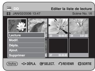 Editor la liste de lecture Scène No. 1/6 Lecture Modif. Dépla. Ajout. Supprimer 03 00:00:51 04 0:01:22 07 00:00:00 Anykey ◀️ DÉPLA. SELECT. REVENIR SORTIE