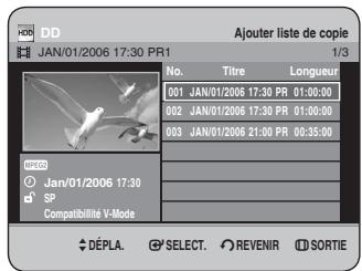 JAN/01/2006 17:30 PR1 No. Titre Longueur 001 JAN/01/2006 17:30 PR 01:00:00 002 JAN/01/2006 17:30 PR 01:00:00 003 JAN/01/2006 21:00 PR 00:35:00 JAN/01/2006 17:30 SP Compatibilité V-Mode DéPLA. SELECT. REVENIR SORTIE