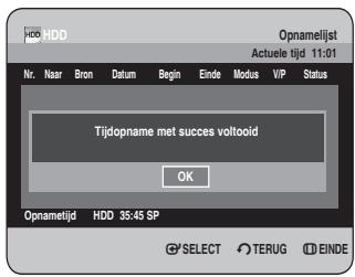 HDD Nr. Naar Bron Datum Begin Ende Modus VIP Status Tijdopname met succes voltooid OK Opnamelijd HDD 35:45 SP Select TERUG INDE