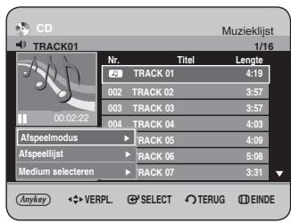 CD Muzieklijst TRACK01 1/16 Nr. Titel Lengte 2 TRACK 01 4:19 002 TRACK 02 3:57 003 TRACK 03 3:57 004 TRACK 04 4:03 Afspeelimodus RACK 05 4:09 Afspeelijst RACK 06 5:08 Medium selecteren RACK 07 3:31 Anykey VERPL SELECT TERUG EINDE