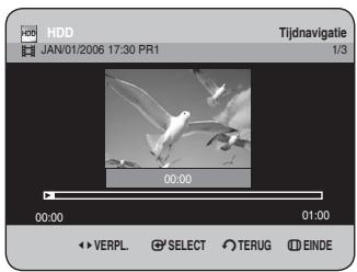 HDD JAN/01/2006 17:30 PR1 Tijdnavigatie 1/3 00:00 00:00 01:00 ↔ VERPL. ⬆ SELECT ⬆ TERUG ⬆ EINDE