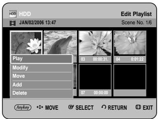 HDD JAN/02/2006 13:47 Edit Playlist Scene No. 1/6 Play Modify Move Add Delete 03 00:00:31 04 0:01:22 07 00:00:08 Anykey MOVE SELECT RETURN EXIT