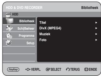 HDD & DVD RECORDER Bibliothek HDD Bibliothek Schijfbeheer Programma Setup Titel DivX (MPEG4) Muziek Foto Anykey ✿ VERPL. ⬆ SELECT ↕ TERUG ⏻ EINDE