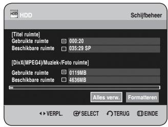 [Titel ruimte] Gebruikte ruimte 000:20 Beschikbare ruimte 035:29 SP [DivX(MPEG4)/Muziek-/Foto ruimte] Gebruikte ruimte 0119MB Beschikbare ruimte 4638MB Alles verw. Formatteren VERPL. SELECT TERUG EINDE