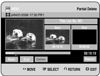 HDD JAN/01/2006 17:30 PR1 Partial Delete Title List No. 001 Start End 00:19:10 00:00:00 00:19:10 Start End Delete Return MOVE SELECT RETURN EXIT