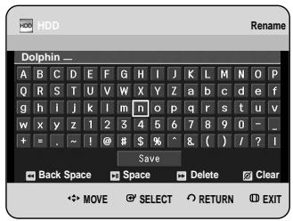 HDD Rename Dolphin — A B C D E F G H I J K L M N O P Q R S T U V W X Y Z a b c d e f g h i j k l m n o p q r s t u v w x y z 1 2 3 4 5 6 7 8 9 0 - _ + = . ~ ! @ # $ % ^ & ( ) / ? I Save Back Space Space Delete Clear MOVE SELECT RETURN EXIT
