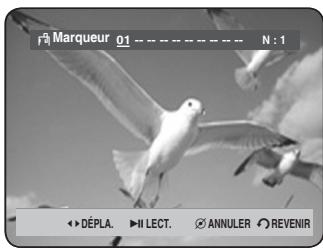 Marqueur 01 N : 1 ► DÉPLA. ► II LECT. Ⓧ ANNULER Ⓧ REVENIR