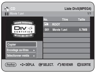 CD Movie 1.avi Liste DivX(MPEG4) 1/1 No. Titre Taille ROOT 001 Movie 1.avi 0.7MB Copier Encodage as-litres Sélectionner média Anykey DÉPLA SELECT REVENIR SORTIE