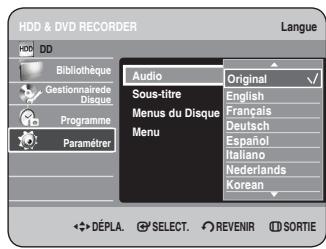 HDD & DVD RECORDER HDD DD Bibliothèque Gestionnaire Disque. Programme Paramèrer Audio Original Sous-titre English Manus du Disque Français Deutsch Español Italiano Nederlands Korean DÉPLA. SELECT. REVENIR SORTIE