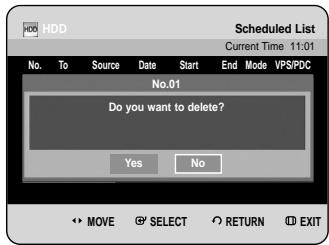 HDD Scheduled List Current Time 11:01 No. To Source Date Start End Mode VPS/PDC No.01 Do you want to delete? Yes No MOVE SELECT RETURN EXIT