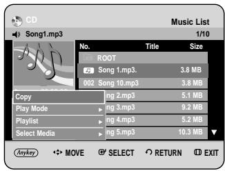 CD Song1.mp3 Music List 1/10 No. Title Size ROOT Song 1.mp3. 3.8 MB 002 Song 10.mp3 3.8 MB Copy ng 2.mp3 5.1 MB Play Mode ng 3.mp3 9.2 MB Playlist ng 4.mp3 5.2 MB Select Media ng 5.mp3 10.3 MB Anykey MOVE SELECT RETURN EXIT