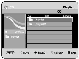 CD Playlist No. Title Length Playlist Playlist01 Playlist Anykey MOVE SELECT RETURN EXIT