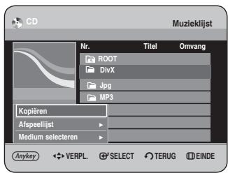 CD Muzieklijst Nr. Titel Omvang ROOT DivX Jpg MP3 Kopieren Afspeellijst Medium selecteren Anykey VERPL SELECT TERUG EINDE