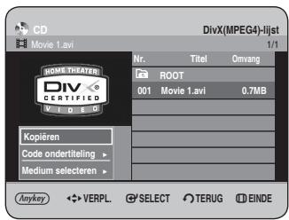 CD Movie 1.avi DivX(MPEG4)-lijst 1/1 Home:THEATER DIV CERTIFIED W I E D Nr. Titel Omvang ROOT 001 Movie 1.avi 0.7MB Kopieren Code ondertiteling Medium selecteren Anykey VERPL SELECT TERUG EINDE