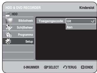 HDD & DVD RECORDER Kinderslot HDD Bibliothek Schijfbeheer Programma Setup Toegangscode Uit Aan 0-9NUMMER SELECT TERUG EINDE