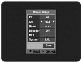 Manual Setup PR 01 CH < 002 > Name ---- Decoder Off MFT --- | System L/L' Save ←→ MOVE ←→ CHANGE
