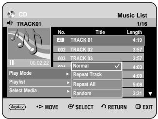 CD TRACK01 Music List 1/16 No. Title Length TRACK 01 4:19 002 TRACK 02 3:57 003 TRACK 03 3:57 004 Normal 4:03 Play Mode Repeat Track 4:09 Playlist Repeat All 5:08 Select Media Random 3:31 Anyway MOVE SELECT RETURN EXIT