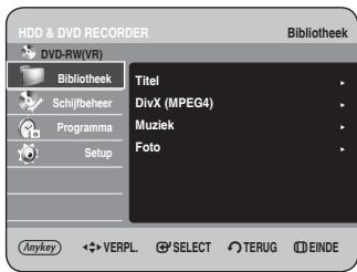 HDD & DVD RECORDER DVD-RW(VR) Bibliothek Titel DivX (MPEG4) Muziek Foto Anykey <=> VERPL. SELECT TERUG DEINDE