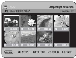 HDD JAN/02/2006 13:47 Afspeellijst bewerken Scenern. 1/7 01 00:03:30 02 0:02:24 03 00:00:34 04 0:00:31 05 0:01:22 06 00:00:08 07 00:01:06 08 00:00:09 Anykey VERPL. SELECT TERUG ID EINDE