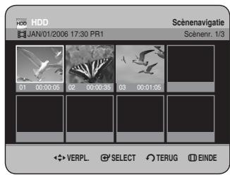 HDD JAN/01/2006 17:30 PR1 Scénenavigatie Scénenr. 1/3 01 00:00:05 02 00:00:35 03 00:01:05 VERPL SELECT TERUG EINDE