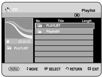 CD Playlist No. Title Length PLAYLIST Playlist01 PlayLIST Anykey MOVE SELECT RETURN EXIT