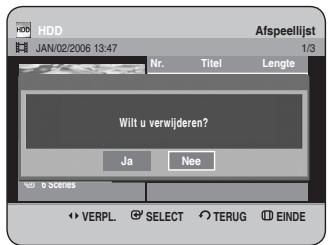 HDD JAN/02/2006 13:47 Nr. Titel Lengte Wilt u verwijderen? Ja Nee e Scenes VERPL. SELECT TERUG EINDE Afspeellijst 1/3