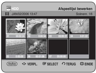 HDD JAN/02/2006 13:47 Afspeellijst bewerken Scinenr. 1/6 01 00:02:24 02 0:00:34 03 00:00:31 04 0:01:22 05 0:00:09 06 00:01:06 07 00:00:08 Anykey ← VERPL. ⬆ SELECT ∞ TERUG ⏰ EINDE