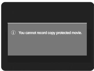 ① You cannot record copy protected movie.