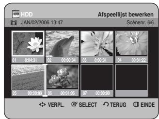 HDD JAN/02/2006 13:47 Afspeellijst bewerken Scienr. 6/6 01 0:04:31 02 00:00:34 03 0:00:31 04 00:01:22 05 00:00:08 06 00:01:08 07 00:00:09 ✿ VERPL. ⚪ SELECT ○ TERUG Ⓔ EINDE