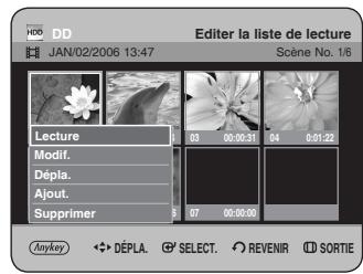 Éditeur de liste de lecture Scène No. 1/6 Lecture Modif. Dépla. Ajout. Supprimer 03 00:00:51 04 0:01:22 07 00:00:00 Anykey Dépla. SELECT. REVENIR SORTIE