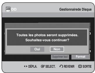 Gestionnaire de disque Toutes les photos seront supprimées. Souhaitez-vous continuer ? Oui Non Supprimer tout Format Déplacer Sélectionner Revenir Sortie