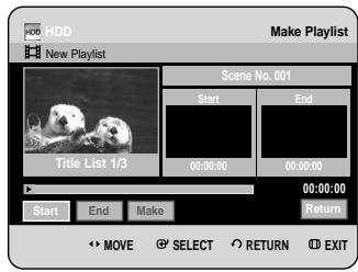 HDD New Playlist Make Playlist Scene No. 001 Start End 00:00:00 00:00:00 00:00:00 Start End Make Return MOVE SELECT RETURN EXIT