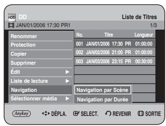 DD JAN/01/2006 17:30 PR1 Liste de Titres 1/3 Renommer No. Titre Longueur Protection 001 JAN/01/2006 17:30 PR 01:00:00 Copier 002 JAN/02/2006 21:00 PR 01:00:00 Supprimer 003 JAN/03/2006 23:15 PR 00:30:00 Edit ▶ Liste de lecture ▶ Navigation Navigation par Scene Sélectionner média ▶ Navigation par Dur…