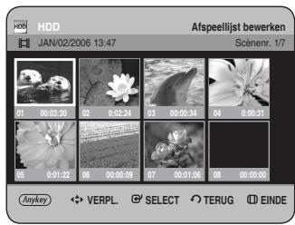 HDD JAN/02/2006 13:47 Afspeelijst bewerken Scénenr. 1/7 01 00:03:30 02 0:02:24 03 00:00:34 04 0:00:31 05 0:01:22 06 00:00:08 07 00:01:06 08 00:00:09 Anykey VERPL. SELECT TERUG EINDE