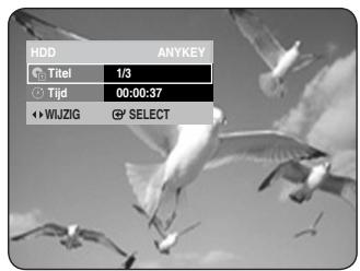 HDD TITLE 1/3 Tijd 00:00:37 WIJZIG SELECT ANYKEY