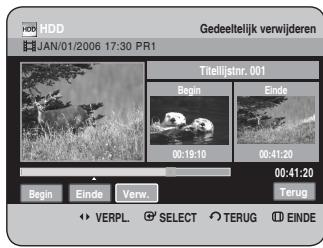 Gedeeltelijk verwijderen JAN/01/2006 17:30 PR1 Titelijstr. 001 Begin Einde 00:19:10 00:41:20 00:41:20 Begin Einde Verw.Terug VERPL. SELECT TERUG EINDE
