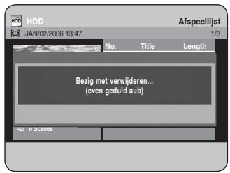 HDD JAN/02/2006 13:47 No. Title Length Bezig met verwijderen... (even geduld aub) 6 Scenes Afspeellijst 1/3