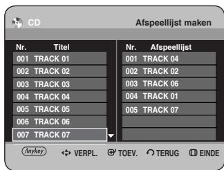 CD Afspeellijst maken Nr. Titel Nr. Afspeellijst 001 TRACK 01 001 TRACK 04 002 TRACK 02 002 TRACK 02 003 TRACK 03 003 TRACK 06 004 TRACK 04 004 TRACK 01 005 TRACK 05 005 TRACK 07 006 TRACK 06 007 TRACK 07 Anyway VERPL. TOEV. TERUG EINDE