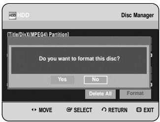 [Title]DivX\MPEG41 Partition1 Do you want to format this disc? Yes No Delete All Format MOVE SELECT RETURN EXIT