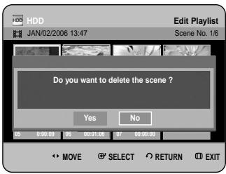 HDD JAN/02/2006 13:47 Edit Playlist Scene No. 1/6 Do you want to delete the scene ? Yes No 05 0:00:39 06 00:01:06 07 00:00:00 MOVE SELECT RETURN EXIT