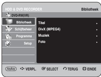 HDD & DVD RECORDER DVD-RW(VR) Bibliothek Titel DivX (MPEG4) Muziek Foto Anykey VERPL. SELECT TERUG EINDE