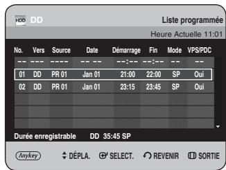 Liste programmée Heure actuelle : 11:01 N° Vers Source Date Démarrage Fin Mode VPS/PDC 01 DD PR 01 Jan 01 21:00 22:00 SP Oui 02 DD PR 01 Jan 01 23:15 23:45 SP Oui Durée enregistrable DD 38:45 SP Jurykey ◆ DÉPLA. SELECT. REVENIR SORTIE